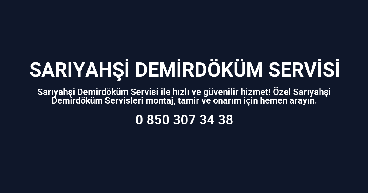 Sarıyahşi Demirdöküm Servisi